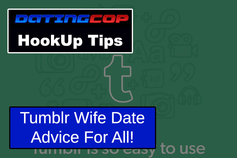 wife date Tumblr advice