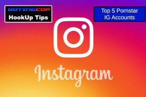 Best Pornstar Instagram Accounts | DatingCop.com