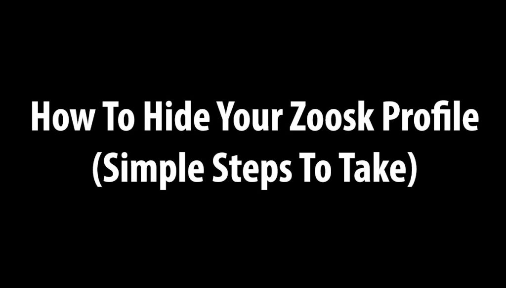 how to hide your zoosk profile