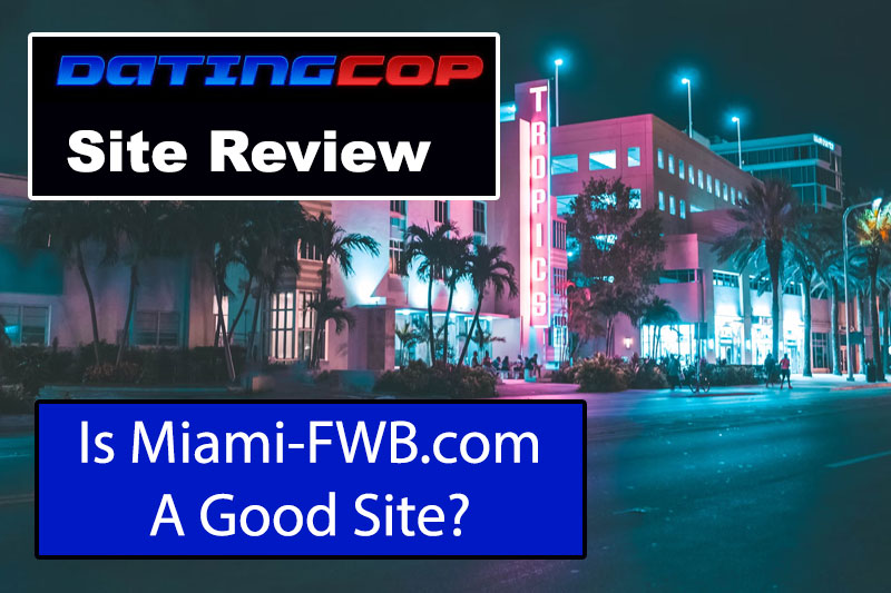 Miami FWB Dating Site Review